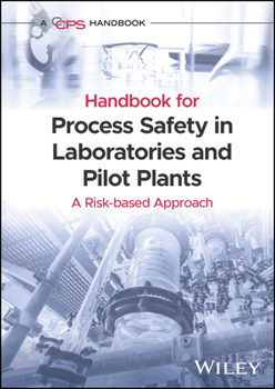 Hardcover Handbook for Process Safety in Laboratories and Pilot Plants: A Risk-Based Approach Book