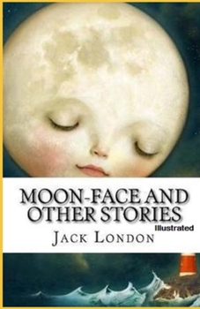 Paperback Moon-Face & Other Stories Illustrated Book