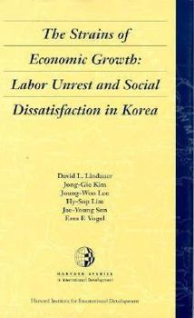 Hardcover The Strains of Economic Growth: Labor Unrest and Social Dissatisfaction in Korea Book