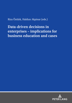 Paperback Data Driven Decisions in Enterprises - Implications for Business Education and Cases Book