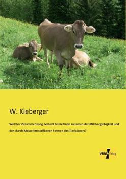 Paperback Welcher Zusammenhang besteht beim Rinde zwischen der Milchergiebigkeit und den durch Masse feststellbaren Formen des Tierkörpers? [German] Book