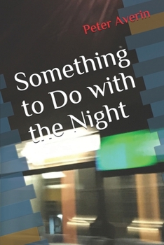 Paperback Something to Do with the Night Book