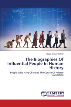 Paperback The Biographies Of Influential People In Human History Book