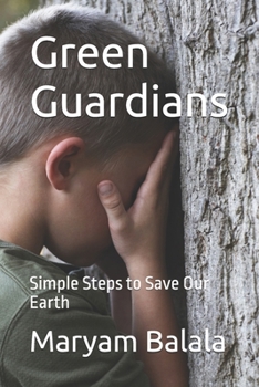 Paperback Green Guardians: Simple Steps to Save Our Earth Book