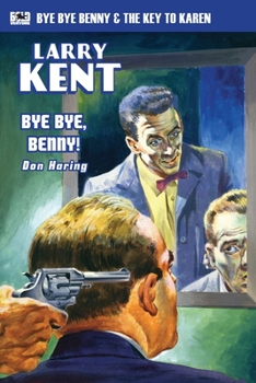 Paperback Larry Kent: Bye Bye, Benny! & The Key to Karen Book