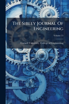 Paperback The Sibley Journal Of Engineering; Volume 15 Book