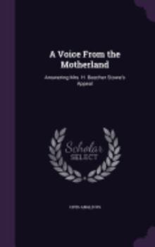 A Voice from the Motherland: Answering Mrs. H. Beecher Stowe's Appeal