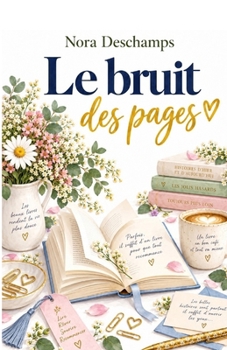 Le bruit des pages: Laissez-vous emporter par cette enquête littéraire pleine d’émotion, de poésie… et de vérités intimes. un roman feel good (French Edition)