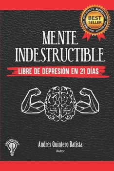 Paperback Mente Indestructible: Libre de depresion en 21 días [Spanish] [Large Print] Book