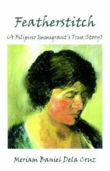 Paperback Featherstitch (a Filipino Immigrant's True Story) Book