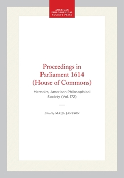 Proceedings in Parliament, 1614: House of Commons (Memoirs of the American Philosophical Society) (Memoirs of the American Philosophical Society)