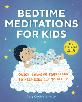 Paperback Bedtime Meditations for Kids: Quick, Calming Exercises to Help Kids Get to Sleep Book