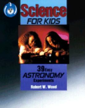 Paperback Science for Kids: 39 Easy Astronomy Experiments Book