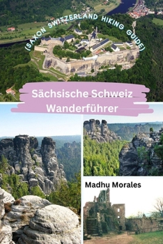 Paperback Sächsische Schweiz Wanderführer (Saxon Switzerland Hiking Guide) Book