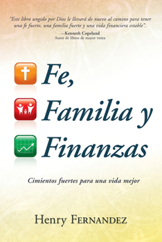 Paperback Fe, Familia Y Finanzas: Cimientos Fuertes Para Una Vida Mejor [Spanish] Book