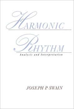 Hardcover Harmonic Rhythm: Analysis and Interpretation Book