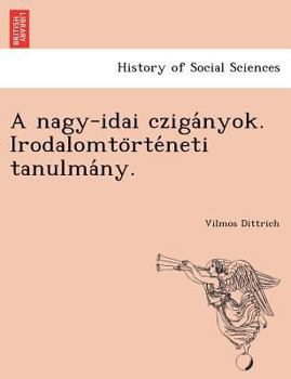 Paperback A nagy-idai czigányok. Irodalomtörténeti tanulmány. [Hungarian] Book