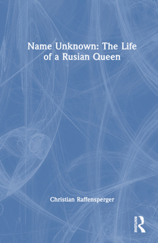 Hardcover Name Unknown: The Life of a Rusian Queen Book