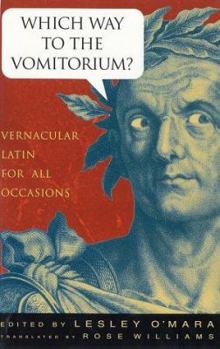 Hardcover Which Way to the Vomitorium?: Vernacular Latin for All Occasions Book