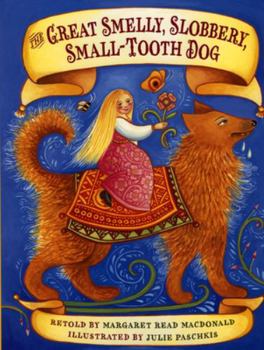 Hardcover The Great Smelly, Slobbery, Small-Tooth Dog: A Folktale from Great Britain Book