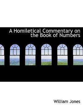 Hardcover A Homiletical Commentary on the Book of Numbers Book