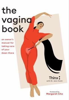 Hardcover The Vagina Book: An Owner's Manual for Taking Care of Your Down There Book