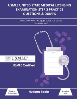 Paperback USMLE United State Medical Licensing Examination Step 2 Practice Questions & Dumps: 700+ Exam practice questions for USMLE Updated 2020 Book
