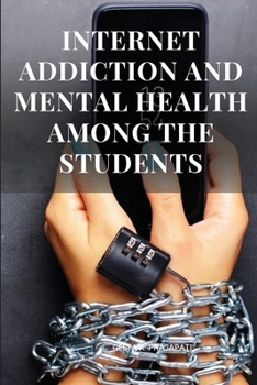 Paperback Internet Addiction and Mental Health Among the Students Book