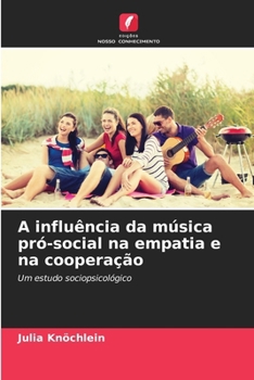 Paperback A influência da música pró-social na empatia e na cooperação [Portuguese] Book