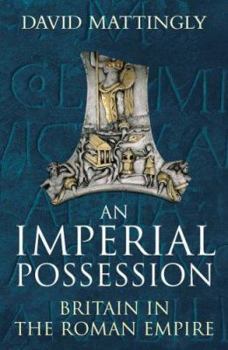 An Imperial Possession: Britain in the Roman Empire, 54 BC - AD 409 - Book #1 of the Penguin History of Britain
