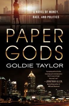 Hardcover Paper Gods: A Novel of Money, Race, and Politics Book