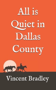 Paperback All is Quiet in Dallas County Book