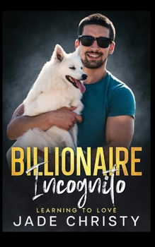 Paperback Billionaire Incognito: Learning to Love Book