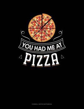 Paperback You Had Me at Pizza: Cornell Notes Notebook Book