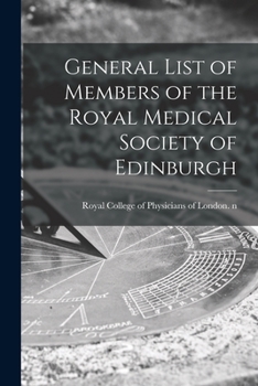 Paperback General List of Members of the Royal Medical Society of Edinburgh Book