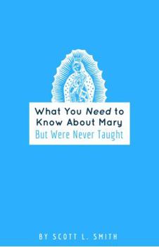 Paperback What You Need to Know About Mary: But Were Never Taught Book