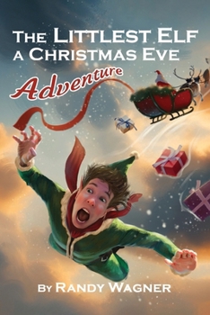 Paperback The Littlest Elf: A Christmas Eve Adventure Book