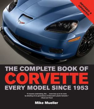 Paperback The Complete Book of Corvette: Every Model Since 1953 Book