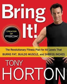 Hardcover Bring It!: The Revolutionary Fitness Plan for All Levels That Burns Fat, Builds Muscle, and Shreds Inches Book