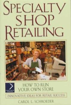 Hardcover Specialty Shop Retailing: How to Run Your Own Store (National Retail Federation) Book