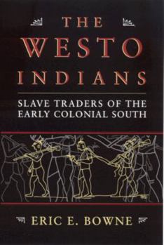 Paperback The Westo Indians: Slave Traders of the Early Colonial South Book