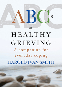 Paperback ABCs of Healthy Grieving: A Companion for Everyday Coping Book