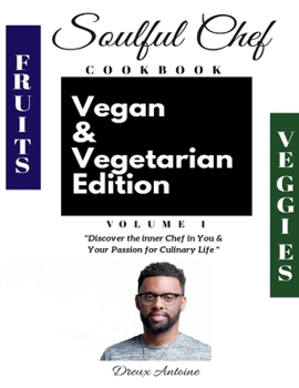 Paperback Soulful Chef Cookbook Vegan & Vegetarian Edition Volume 1: Volume 1 Book