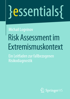 Paperback Risk Assessment Im Extremismuskontext: Ein Leitfaden Zur Fallbezogenen Risikodiagnostik [German] Book