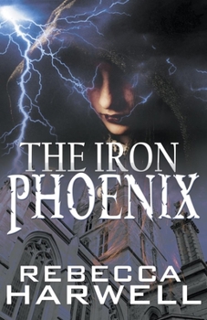 The Iron Phoenix - Book #1 of the Storm’s Quarry