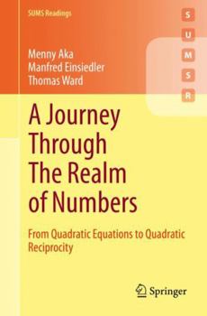 Paperback A Journey Through the Realm of Numbers: From Quadratic Equations to Quadratic Reciprocity Book