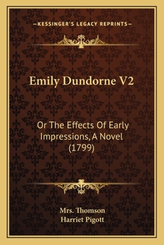 Paperback Emily Dundorne V2: Or The Effects Of Early Impressions, A Novel (1799) Book