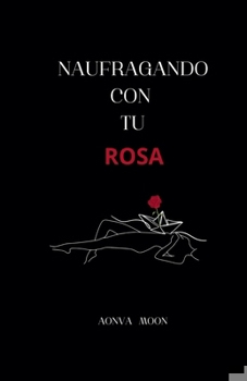 Paperback Naufragando con tu rosa Book