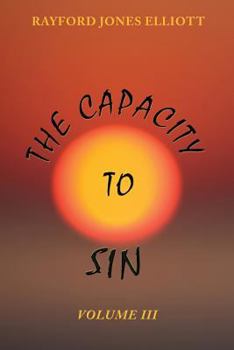 Paperback The Capacity to Sin: Volume III Book