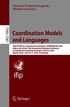 Paperback Coordination Models and Languages: 20th Ifip Wg 6.1 International Conference, Coordination 2018, Held as Part of the 13th International Federated Conf Book